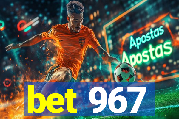 bet 967